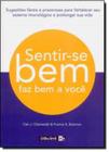 LIVRO NOVO Sentir-se Bem Faz Bem a Você, CARL CHARNETSKI, FRANCIS BRENNAN