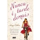 Livro Nunca é Tarde Demais - Amy Cohen