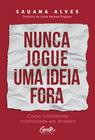 Livro - Nunca jogue uma ideia fora