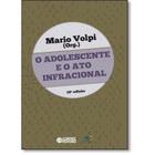 Livro - O adolescente e o ato infracional