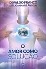 Livro - O Amor Como Solução