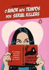 Livro - O amor nos tempos dos serial killers