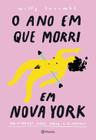 Livro O Ano que Morri em Nova York Milly Lacombe