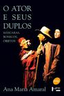 Livro - O ator e seus duplos : Máscaras, bonecos e objetos