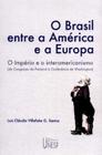 Livro - O Brasil entre a América e a Europa