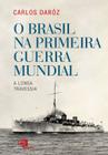 Livro - O Brasil na Primeira Guerra Mundial