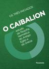 Livro O Caibalion Estudo da Filosofia Hermética do Antigo Egito e da Grécia