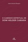 Livro - O caminho espiritual de Dom Helder Camara