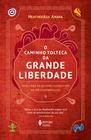 Livro - O caminho tolteca da grande liberdade