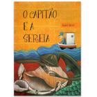 Livro O Capitão e a Sereia - André Neves