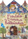Livro - O castelo da Princesa Balbúrdia