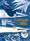 Livro - O centauro e a sereia