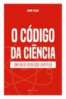 Livro - O código da ciência - Uma breve revolução científica - Viseu