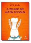 Livro O coelhinho que não era de Páscoa - Ruth Rocha