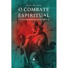 Livro O Combate Espiritual e o Discernimento dos Espíritos - Dan Burke - Ecclesiae