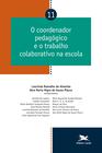 Livro - O coordenador pedagógico e o trabalho colaborativo na escola - Vol. 11