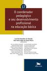 Livro - O Coordenador pedagógico e seu desenvolvimento profissional na educação básica - Vol. 17