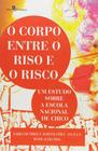 Livro - O corpo entre o riso e o risco