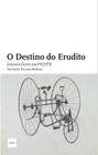 Livro - O Destino do erudito