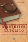 Livro - O detetive Católico