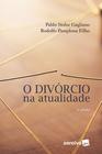 Livro - O divórcio na atualidade - 4ª edição de 2018