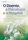 Livro - O doente, a psicologia e o hospital