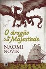 Livro - O dragão de sua majestade (Vol. 1 Temeraire)