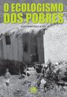 Livro - O ecologismo dos pobres