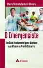 Livro - O emergencista - Um guia fundamental para médicos que atuam no pronto-socorro