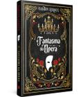 Livro - O fantasma da ópera – Edição de luxo