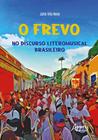 Livro - O frevo no discurso literomusical brasileiro