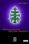 Livro - O Genuino Livro Da Cruz De Caravaca