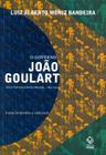 Livro - O governo João Goulart - 8ª edição