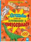 Livro - O Grande Livro de Atividades e Curiosidades