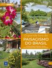 Livro - O Grande Livro do Paisagismo do Brasil - Volume 1