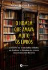 Livro - O Homem que Amava Muito os Livros