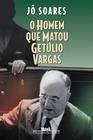 Livro - O homem que matou Getúlio Vargas