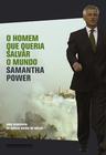 Livro - O homem que queria salvar o mundo