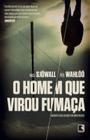 Livro - O homem que virou fumaça