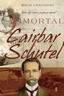 Livro - O Imortal Cairbar Schutel