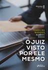 Livro - O Juiz Visto por Ele Mesmo - 2ª ED - 2023