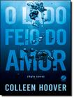 Livro O Lado Feio do Amor Colleen Hoover Edição econômica