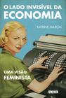 Livro - O lado invisível da economia