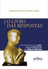 Livro - O livro das respostas Contrapontos ao Libro de las Preguntas de Pablo Neruda