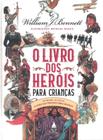 Livro - O livro dos heróis para crianças