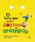 Livro - O livro que não gostava de crianças