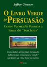 Livro - O livro verde da persuasão