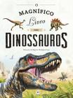 Livro - O magnífico livro dos dinossauros