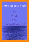 Livro - O Mar em Casablanca