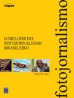Livro - O Melhor do Fotojornalismo Brasileiro - Edição 2013